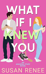 What If I Knew You by Susan Renee