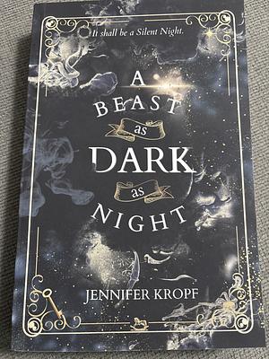 A Beast as Dark as Night by Jennifer Kropf