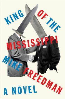 King of the Mississippi by Mike Freedman