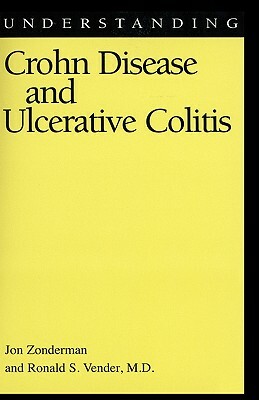 Understanding Crohn Disease and Ulcerative Colitis by Jon Zonderman, Bernardo Bertolucci, Ronald S. MD Vender