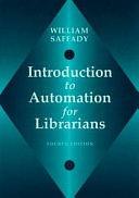 Introduction to Automation for Librarians by William Saffady