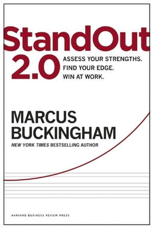 StandOut 2.0: Assess Your Strengths, Find Your Edge, Win at Work by Marcus Buckingham