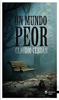 Un mundo peor by Claudio Cerdán