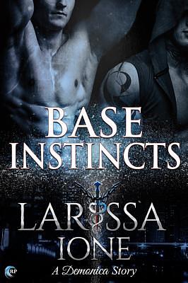 Base Instincts by Larissa Ione