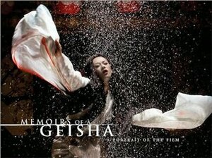 Memoirs of a Geisha: A Portrait of the Film by Rob Marshall, Arthur Golden, David James, Peggy Mulloy