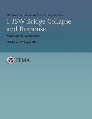 I-35W Bridge Collapse and Response- Minneapolis, Minnesota by U. Department of Homeland Security Fema