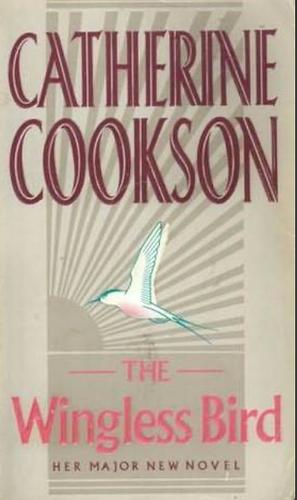 The Wingless Bird by Catherine Cookson