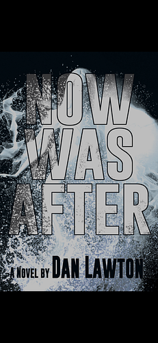 Now Was After by Dan Lawton