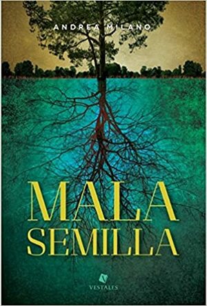 Mala semilla by Andrea Milano