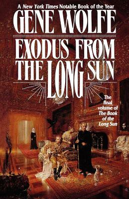 Exodus from the Long Sun: The Final Volume of the Book of the Long Sun by Gene Wolfe