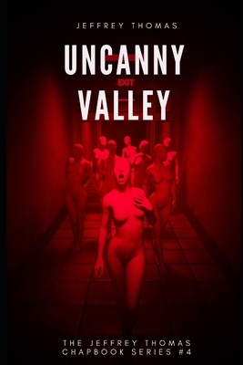 Uncanny Valley: A Trio of Disquieting Stories by Jeffrey Thomas