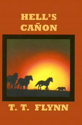 Hell's Canon: A Western Quintet by T. T. Flynn