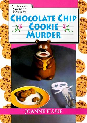 Chocolate Chip Cookie Murder by Joanne Fluke