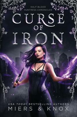 Curse of Iron by Graceley Knox, D. D. Miers