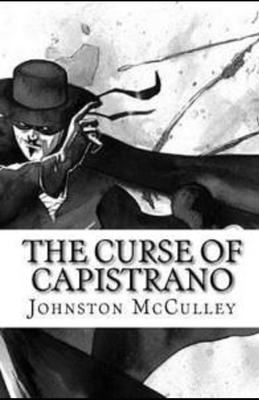 The Curse of Capistrano Illustrated by Johnston McCulley