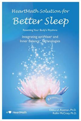 HeartMath Solution for Better Sleep by Deborah Rozman, Rollin McCraty