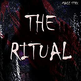 The Ritual  by Mace Styx