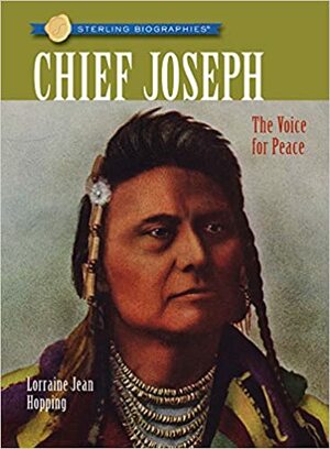 Chief Joseph: The Voice for Peace by Lorraine Jean Hopping