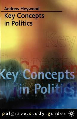 Key Concepts in Politics by Andrew Heywood