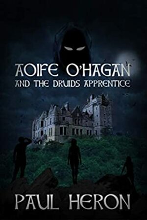 Aoife O'Hagan And The Druid's Apprentice by Paul Heron