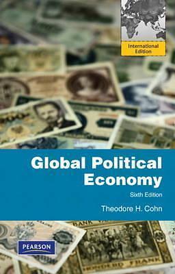 Global Political Economy. Theodore H. Cohn 9780205006229 by Theodore H. Cohn, Theodore H. Cohn