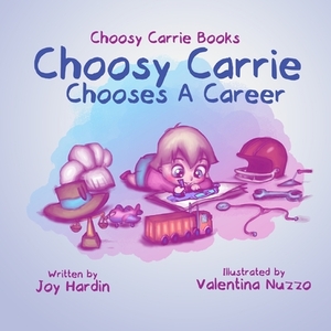 Choosy Carrie Chooses a Career by Joy Hardin