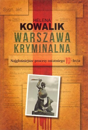 Warszawa kryminalna by Helena Kowalik