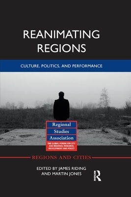 Reanimating Regions: Culture, Politics, and Performance by 