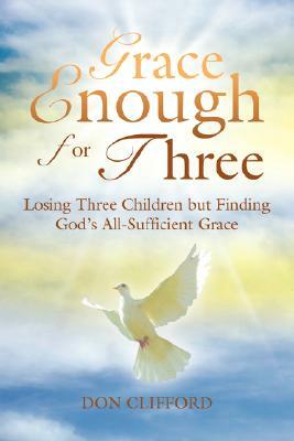 Grace Enough for Three by Don Clifford