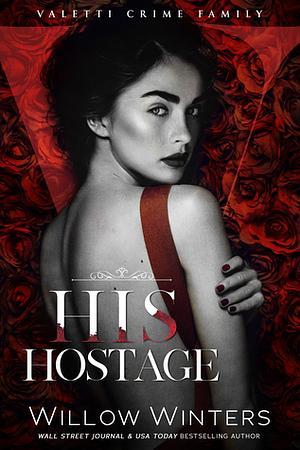 His Hostage by Willow Winters