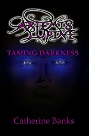Taming Darkness by Catherine Banks