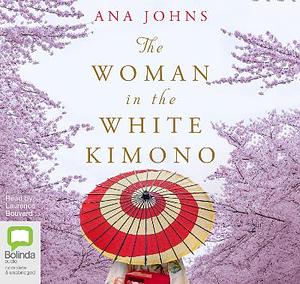 The Woman in the White Kimono by Ana Johns
