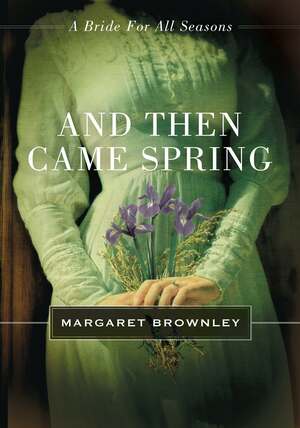 And Then Came Spring by Margaret Brownley