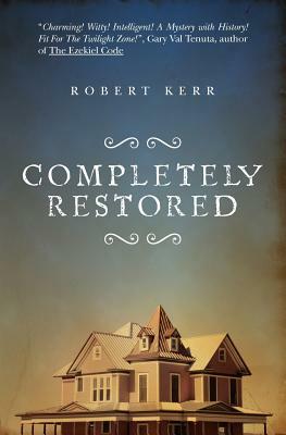 Completely Restored by Robert Kerr