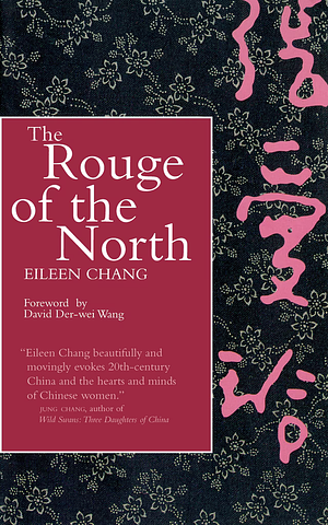 The Rouge of the North by Eileen Chang