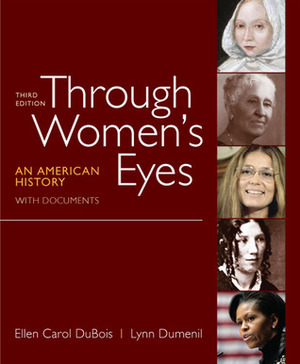 Through Women's Eyes, Combined Volume: An American History with Documents by Ellen Carol DuBois, Lynn Dumenil