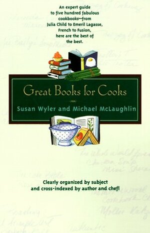 Great Books for Cooks by Sysan Wyler, Michael McLaughlin, Susan Wyler