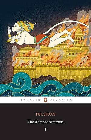 The Ramcharitmanas: 1 by Tulsidas