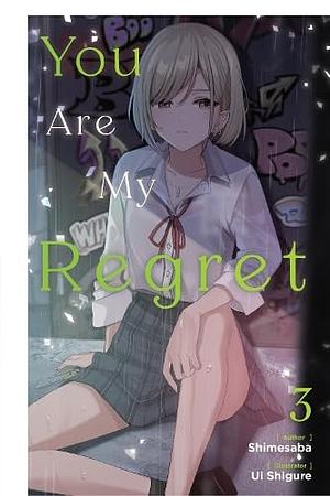 You Are My Regret, Vol. 3 by Shimesaba