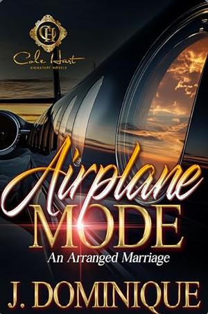 Airplane mode: An Arranged Marriage  by J. Dominique