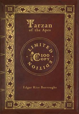 Tarzan of the Apes (100 Copy Limited Edition) by Edgar Rice Burroughs