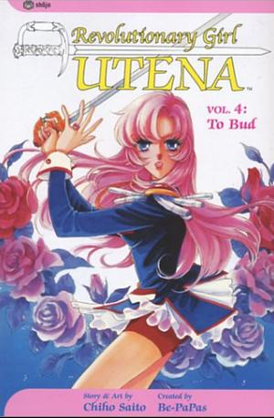 Revolutionary Girl Utena, Vol. 4: To Bud by Chiho Saitō