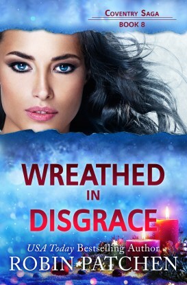 Wreathed in Disgrace  by Robin Patchen