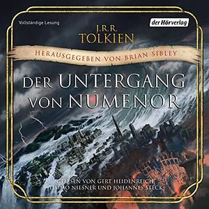 Der Untergang von Númenor und andere Geschichten aus dem Zweiten Zeitalter von Mittelerde by Christopher Tolkien, J.R.R. Tolkien, Brian Sibley