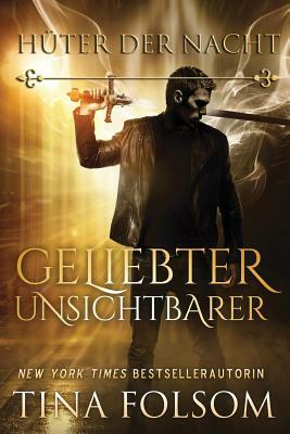 Geliebter Unsichtbarer by Tina Folsom