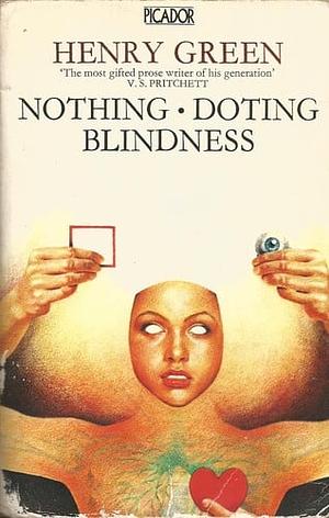 Nothing, Doting, Blindness (Picador Books) by Henry Green