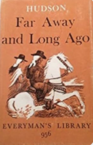 Far Away and Long Ago by William H. Hudson, William H. Hudson