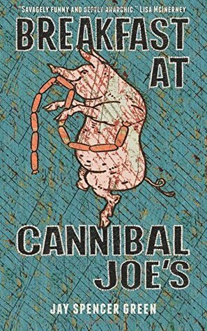 Breakfast at Cannibal Joe's by Jay Spencer Green