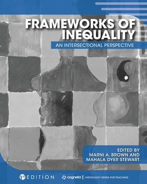 Frameworks of Inequality: An Intersectional Perspective by Marni Brown, Mahala Dyer Stewart