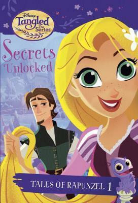 Disney's Tangled the Series: Secrets Unlocked by Kathy McCullough